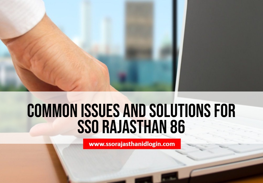 Common Issues and Solutions for Sso Rajasthan 86