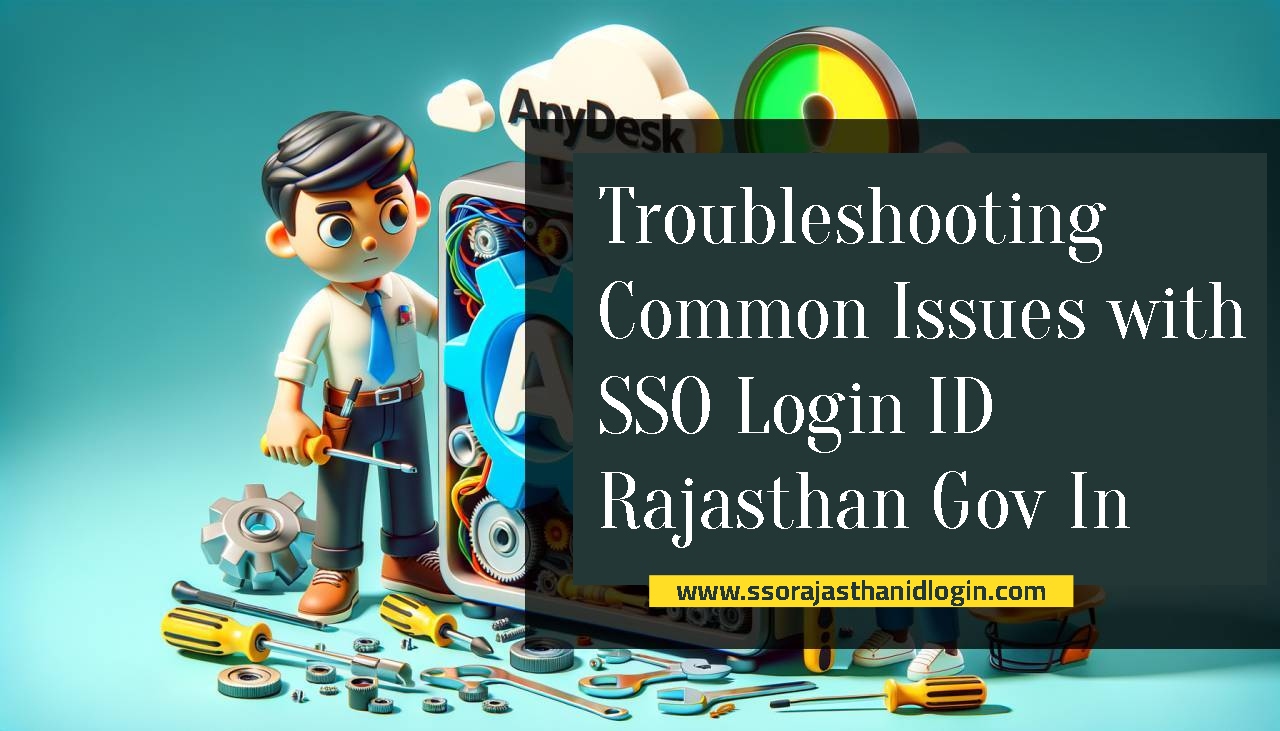 Sso Login Id Rajasthan Gov In Troubleshooting Issues